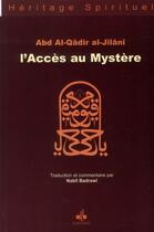 Couverture du livre « L'accès au mystère » de Abd Al-Qadir Al-Gil aux éditions Albouraq