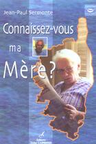 Couverture du livre « Connaissez-Vous Ma Mere ? » de Jean-Paul Sermonte aux éditions Editions Carpentier