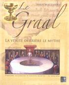 Couverture du livre « Le Graal ; La Verite Derriere Le Mythe » de John Matthews aux éditions Pre Aux Clercs