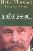 Couverture du livre « A rebrousse poil » de Henri Vincenot aux éditions Anne Carriere