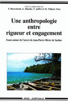 Couverture du livre « Une anthropologie entre rigueur et engagement - essais autour de l'oeuvre de jean-pierre olivier de » de Bierschenk/Collectif aux éditions Karthala