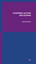 Couverture du livre « Coopérer autour des écrans » de Pascal Minotte aux éditions Fabert