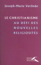 Couverture du livre « Le christianisme au defi des nouvelles religiosites » de Verlinde J-M. aux éditions Presses De La Renaissance