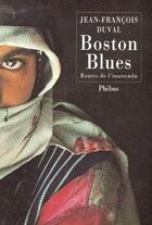 Couverture du livre « Boston blues ; routes de l'inattendu » de Jean-Francois Duval aux éditions Phebus
