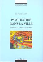 Couverture du livre « Psychiatrie dans la ville » de Jean-Pierre Martin aux éditions Eres