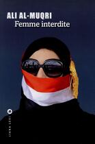 Couverture du livre « Femme interdite » de Ali Al-Muqri aux éditions Liana Levi