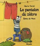 Couverture du livre « Le pantalon du zèbre » de Emma De Woot aux éditions Mijade