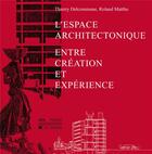 Couverture du livre « L'espace architectonique. entre creation et experience » de Delcommune/Matthu aux éditions Pu De Louvain