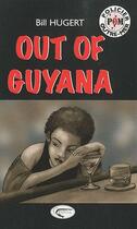 Couverture du livre « Out of guyana » de Bill Hugert aux éditions Orphie