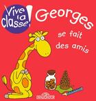 Couverture du livre « Georges se fait des amis » de Vrbova/Morgan-Jones aux éditions Les Livres Du Dragon D'or
