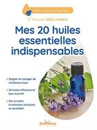 Couverture du livre « Mes 20 huiles essentielles indispensables » de Gelis-Imbert Pascale aux éditions Jouvence