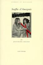 Couverture du livre « Souffles d'amazonie ; les orchestres tule des wayapi » de Jean-Michel Beaudet aux éditions Societe D'ethnologie