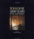Couverture du livre « Toulouse 2000 years of art and history » de Christian Cau aux éditions Daniel Briand