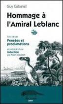 Couverture du livre « Hommage à l'amiral Leblanc » de Guy Cabanel aux éditions Ab Irato