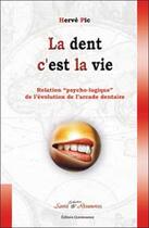 Couverture du livre « La dent c'est la vie » de Herve Pic aux éditions Quintessence