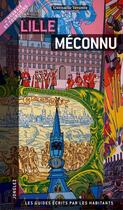 Couverture du livre « Guide Lille méconnu » de Gwenaelle Versmee aux éditions Jonglez