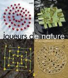 Couverture du livre « Joueurs de nature. 45 jeux traditionnels en land art » de Pouyet Marc aux éditions Plume De Carotte