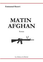 Couverture du livre « Matin afghan » de Emmanuel Razavi aux éditions Du Menhir