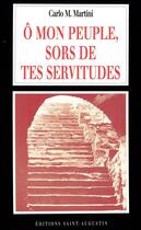 Couverture du livre « Ô mon peuple, sors de tes servitudes » de Carlo Maria Martini aux éditions Saint-augustin