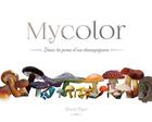 Couverture du livre « Mycolor, dans la peau d'un champignon » de Benoit Peyre aux éditions Benoit Peyre