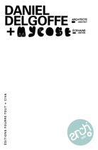 Couverture du livre « Architexto T.4 ; Daniel Delgoffe, Architectes ; Mycose, Ecrivains » de Daniel Delgoffe aux éditions Fourre Tout
