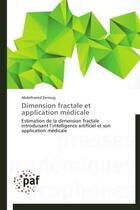 Couverture du livre « Dimension fractale et application médicale » de Abdelhamid Zerroug aux éditions Presses Academiques Francophones