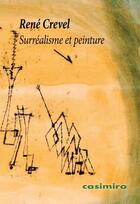 Couverture du livre « Surréalisme et peinture » de Rene Crevel aux éditions Casimiro