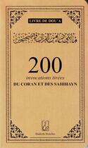 Couverture du livre « 200 invocations tirées du Coran et des Sahihayn » de Abou Bilaal aux éditions Hadieth Benelux