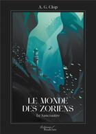 Couverture du livre « Le monde des Zoriens : le sanctuaire » de A. G. Clop aux éditions Baudelaire