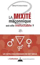 Couverture du livre « La mixité maçonnique est-elle inéluctable ? » de Brigitte Bouyssou aux éditions Dervy