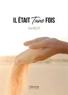 Couverture du livre « Il était Tune fois » de Tania Bellity aux éditions Verone