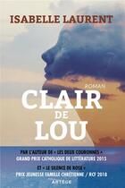 Couverture du livre « Clair de Lou » de Isabelle Laurent aux éditions Artege