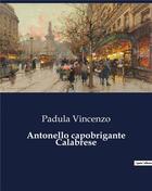 Couverture du livre « Antonello capobrigante Calabrese » de Padula Vincenzo aux éditions Culturea