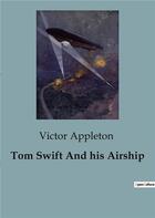 Couverture du livre « Tom Swift And his Airship » de Victor Appleton aux éditions Culturea