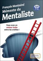 Couverture du livre « Mémento du mentaliste ; vous avez un moteur turbo entre les oreilles ! » de Francois Montmirel aux éditions Fantaisium