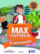 Couverture du livre « Max youtubeur à Hollywood » de Pierre Dosseul et Chadia Loueslati aux éditions Chattycat