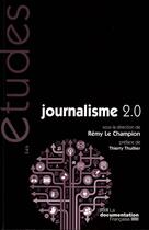 Couverture du livre « Journalisme 2.0. ; nouvelles formes journalistiques, nouvelles compétences » de  aux éditions Documentation Francaise