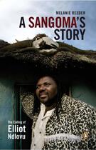 Couverture du livre « A Sangoma's Story - The Calling of Elliot Ndlovu » de Reeder Melanie aux éditions Penguin Books Ltd Digital