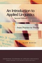 Couverture du livre « An Introduction to Applied Linguistics: From Practice to Theory » de Alan Davies aux éditions Edinburgh University Press