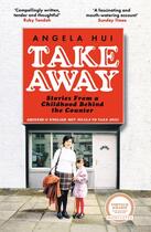 Couverture du livre « TAKEAWAY - STORIES FROM A CHILDHOOD BEHIND THE COUNTER » de Angela Hui aux éditions Trapeze