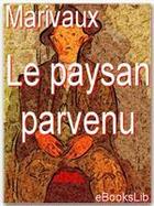 Couverture du livre « Le paysan parvenu » de Pierre De Marivaux aux éditions Ebookslib