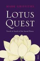 Couverture du livre « The Lotus Quest » de Mark Griffiths aux éditions Random House Digital