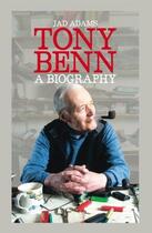 Couverture du livre « Tony Benn » de Adams Jad aux éditions Biteback Publishing Digital