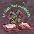 Couverture du livre « Dico Des Sorcieres » de Brami-E+Delivre-F aux éditions Hachette