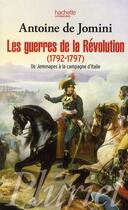 Couverture du livre « Les guerres de la Révolution (1792-1797) ; de Jemmapes à la campagne d'Italie » de De Jomini-A aux éditions Pluriel