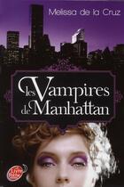 Couverture du livre « Les vampires de Manhattan » de Melissa De La Cruz aux éditions Le Livre De Poche Jeunesse