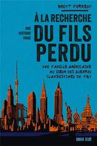 Couverture du livre « À la recherche du fils perdu : Une famille américaine au coeur des guerres clandestines du FBI » de Brett Forrest aux éditions Dark Side