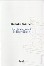 Couverture du livre « La liberté avant le libéralisme » de Quentin Skinner aux éditions Seuil