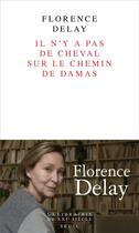 Couverture du livre « Il n'y a pas de cheval sur le chemin de Damas » de Florence Delay aux éditions Seuil
