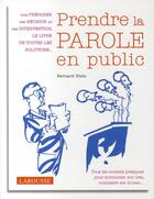 Couverture du livre « Prendre la parole en public » de Bernard Blein aux éditions Larousse